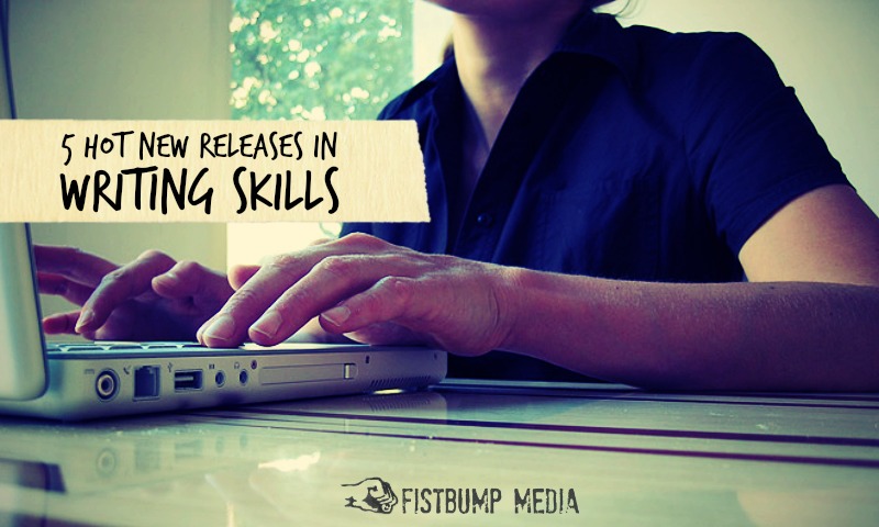 5 Hot New Releases in Writing Skills